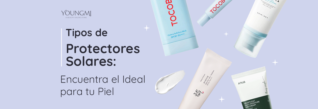Tipos de Protectores Solares: Encuentra el Ideal para tu Piel