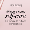 Skincare como self-care: la moda de rutinas conscientes